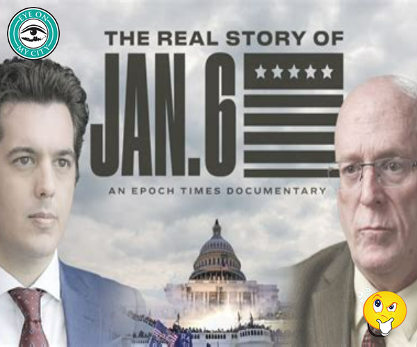 Free to the Community: Showing of Epoch Times documentary, “The Real Story of January 6th”